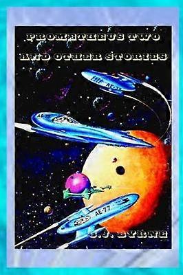 Prometheus Two and other Stories