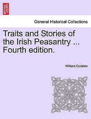 Traits and Stories of the Irish Peasantry  Fourth edition