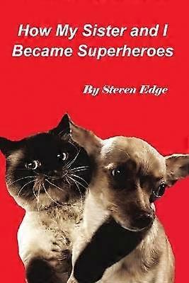 Hoe mijn zus en ik superhelden werden