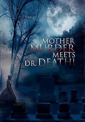 Muttermord trifft Dr. Tod!