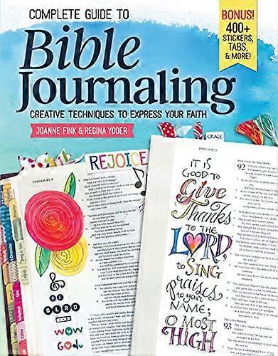 Complete Guide to Bible Journaling: Creative Techniques to Express Your Faith