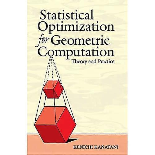 Statistical Optimization for Geometric Computation: Theory and Practice