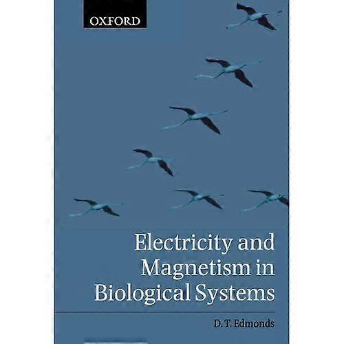 Electricity and Magnetism in Biological Systems