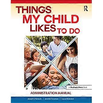 Things My Child Likes to Do Administration Manual