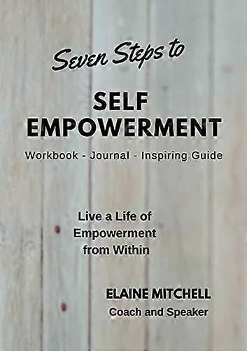 Seven Steps to Self Empowerment