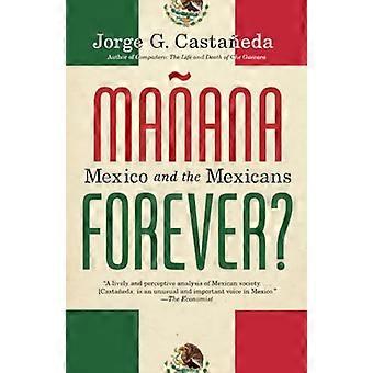 Manana Forever?: Mexico en de Mexicanen (Vintage)