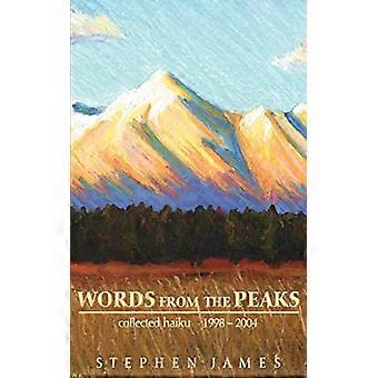 Words from the Peaks: Gesammelthaiku 1998-2004