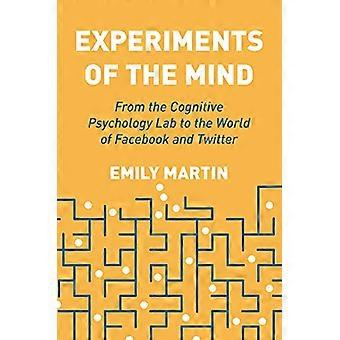 Experimenten van de geest: van het cognitieve psychologielab tot de wereld van Facebook en Twitter
