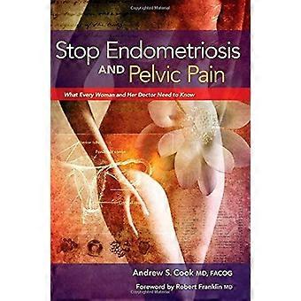 Stop Endometrioosi ja lantion kipu: Mitä jokainen nainen & Hänen lääkäri tarvitsee tietää