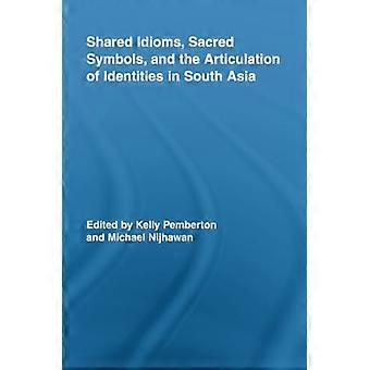 Gemensamma idiom, heliga symboler och artikulering av identiteter i Sydasien (Routledge Studies in Religion)