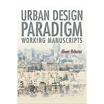 Urban Design Paradigma: Arbeitsmanuskripte