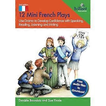 12 mini-pièces de théâtre en français : utilisez le théâtre pour développer votre confiance en parlant, en lisant, en écrivant et en écoutant le français