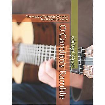 O'Carolan's Ramble: Die Musik von Turlough O'Carolan für Fingerstyle-Gitarre