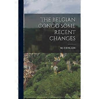 The belgian congo some recent changes