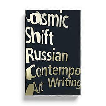 Cosmic Shift: RussianContemporary Art Writing