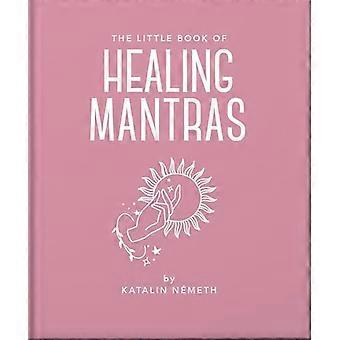 The Little Book of Healing Mantras