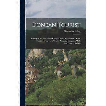 Donean Tourist Giving An Account Of The Battles Castles Gentlemen's Seats - Alexander Laing - Hardcover - English Book - History