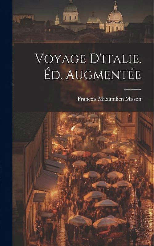 Voyage Ditalie. D. Augmente