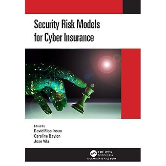 Security Risk Models For Cyber Insurance - Taylor & Francis Ltd