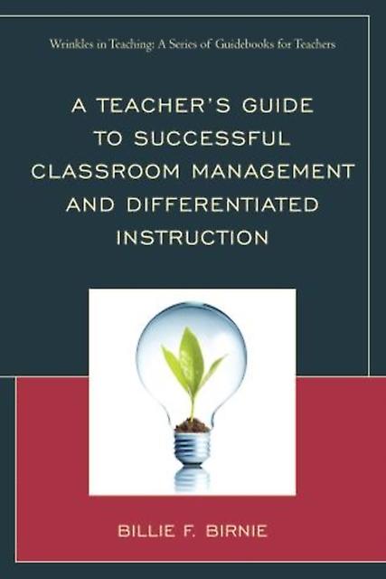 A Teachers Guide To Successful Classroom Management And Differentiated Instructi by Billie F. Birnie Paperback Book