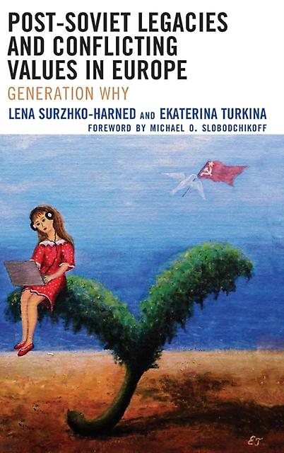 Postsoviet Legacies And Conflicting Values In Europe by Lena SurzhkoHarned Paperback Book