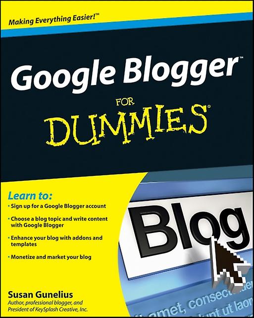 Google Blogger For Dummies by Susan Gunelius Paperback