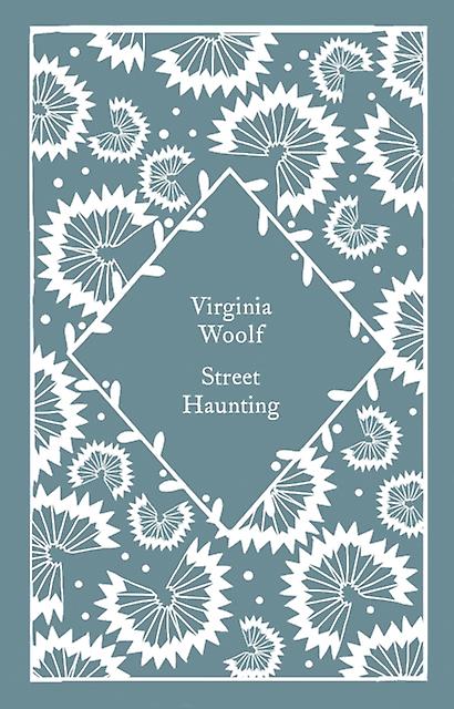 Street Haunting - Virginia Woolf