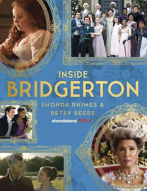 Inside Bridgerton by Betsy Beers Hardback Book