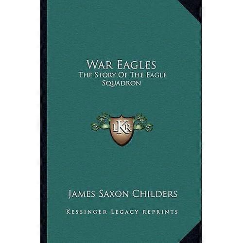War Eagles: Het verhaal van het Eagle Squadron
