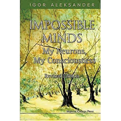 Impossible Minds: My Neurons, My Consciousness (Revised Edition)