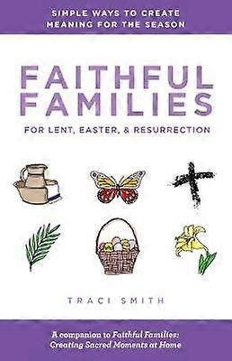Faithful Families for Lent Easter and Resurrection