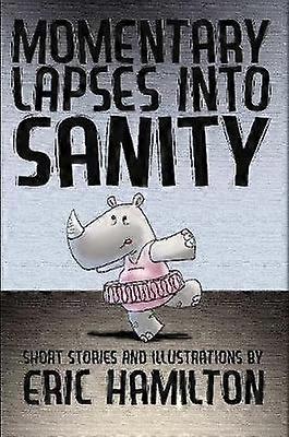 Momentary Lapses into Sanity