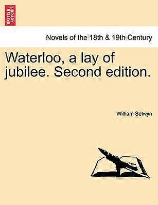 Waterloo a lay of jubilee Second edition