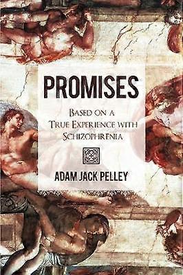 Promises Based on a True Experience with Schizophrenia