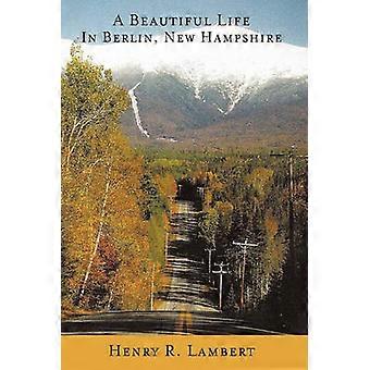 A Beautiful Life In Berlin New Hampshire