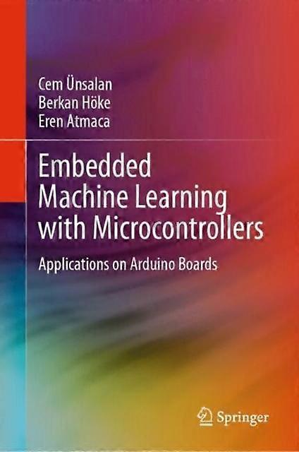 Embedded Machine Learning With Microcontrollers by Eren Atmaca Hardback Book