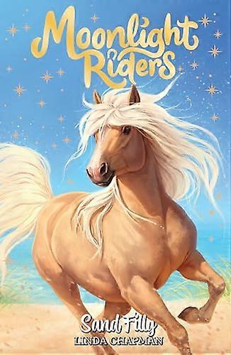 Moonlight Riders: Sand Filly: Book 6