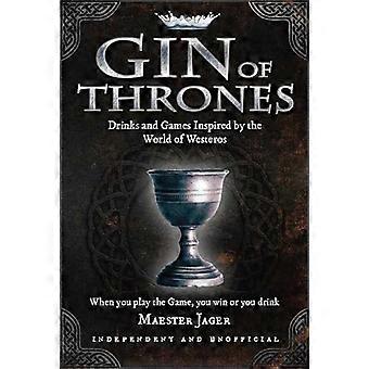 Gin of Thrones Cocktails & drinking games inspired by the World of Westeros