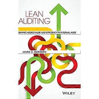 Lean Auditing Driving Added Value and Efficiency in Internal Audit