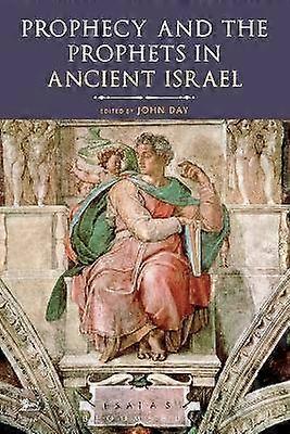 Prophecy and the Prophets in Ancient Israel