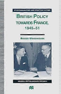British Policy towards France 194551