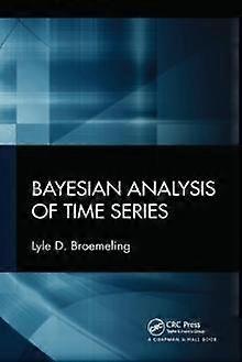 Bayesian Analysis Of Time Series by Lyle D. Broemeling Paperback