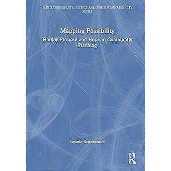 Mapping Possibility Finding Purpose and Hope in Community Planning