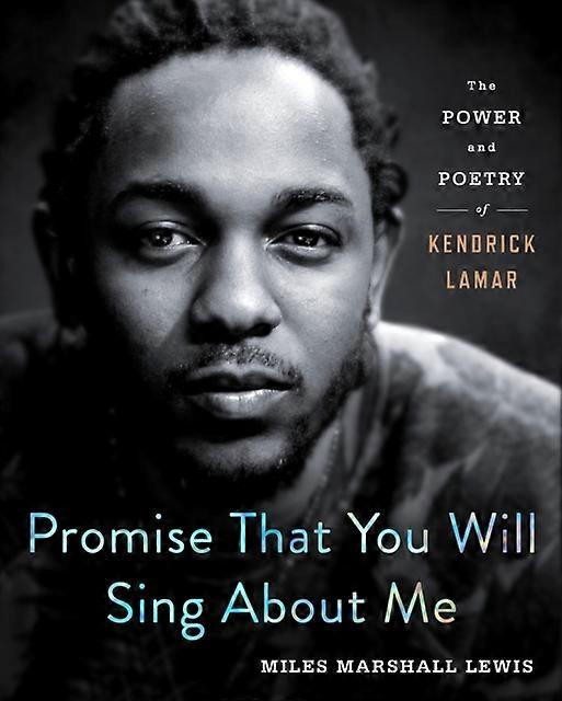 Promise That You Will Sing About Me by Miles Marshall Lewis Hardback Book