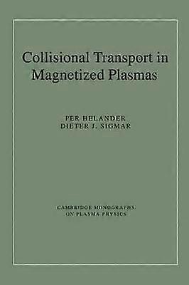 Collisional Transport in Magnetized Plasmas