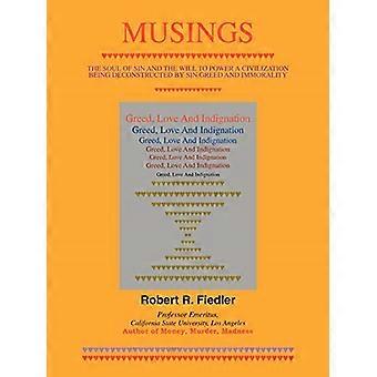 Musings: Gier, Liebe und Empörung