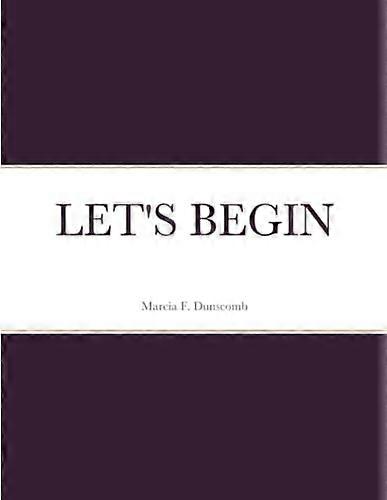 Let's Begin