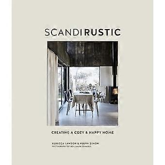 Scandi Rustic: Een gezellig en gelukkig huis creëren
