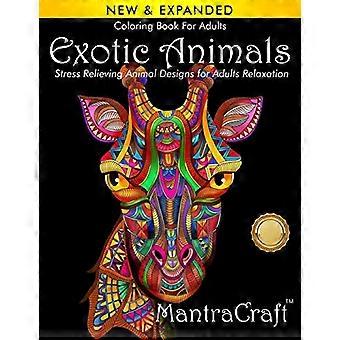 Malbuch für Erwachsene: Exotische Tiere: Stressabbauende Tierdesigns für Erwachsene Entspannung