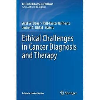 Ethical Challenges In Cancer Diagnosis And Therapy - Springer Nature B.V